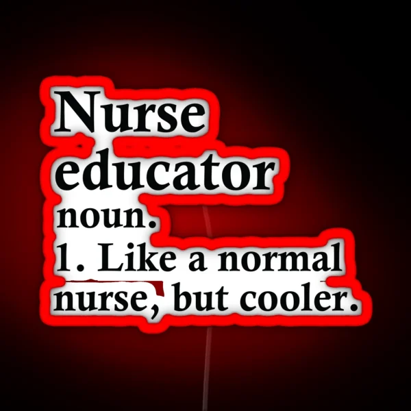 Nurse Educator Definition RGB Neon Sign