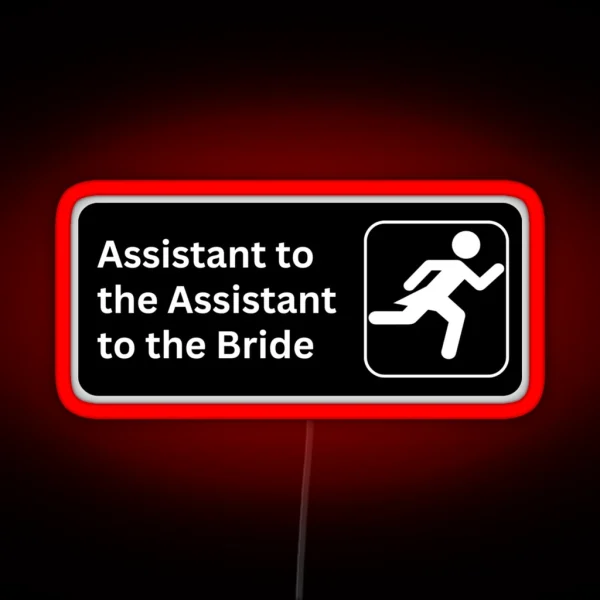 Office Themed Assistant To The Assistant To The Bride Wedding Bridesmaids Gear RGB Neon Sign