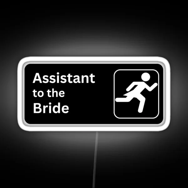 Office Themed Assistant To The Bride Wedding Maid Of Honor Bridesmaid Gear RGB Neon Sign