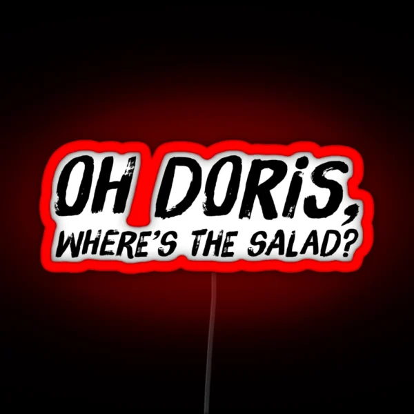 Oh Doris Where S The Salad RGB Neon Sign