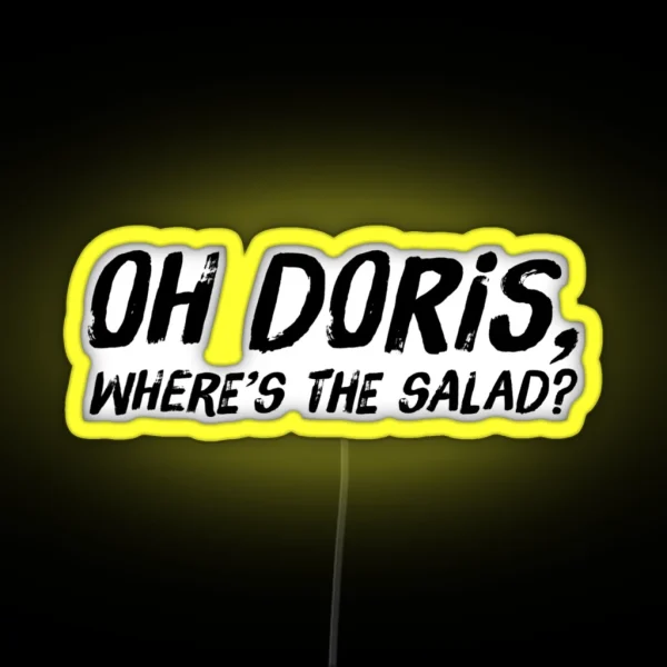 Oh Doris Where S The Salad RGB Neon Sign