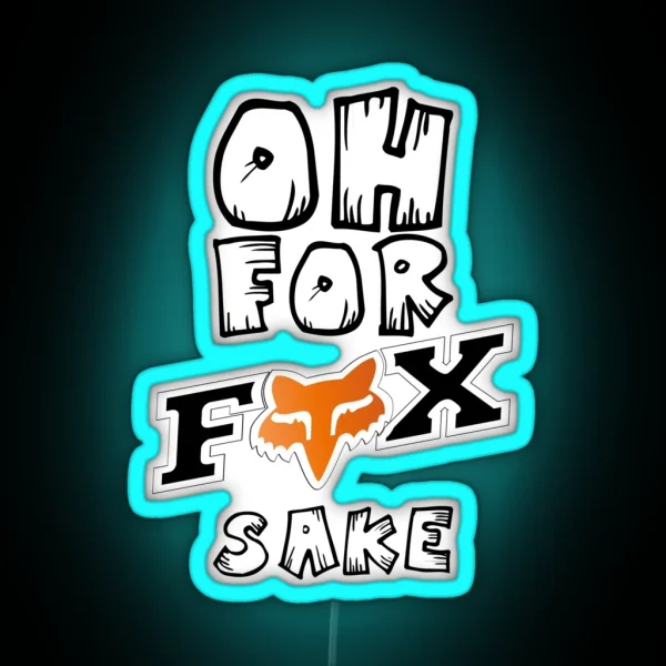 Oh For Fox Sake RGB Neon Sign