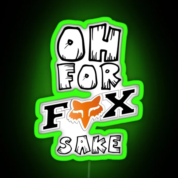 Oh For Fox Sake RGB Neon Sign