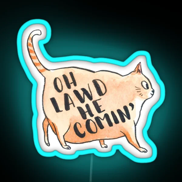 Oh Lawd He Comin RGB Neon Sign