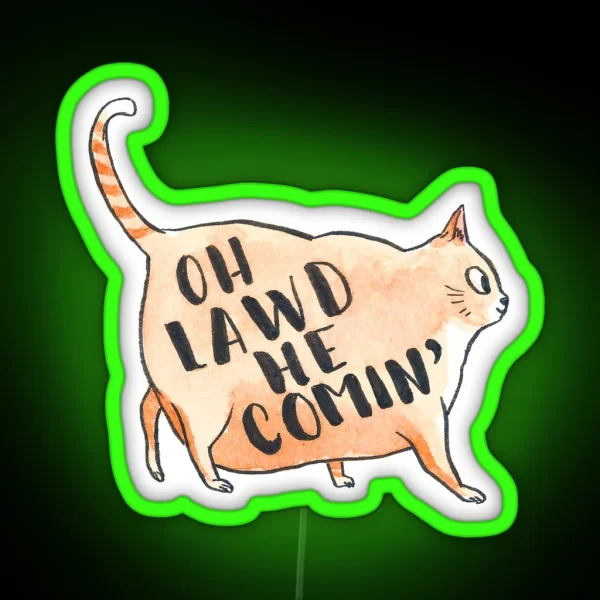 Oh Lawd He Comin RGB Neon Sign