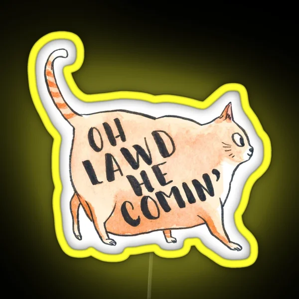 Oh Lawd He Comin RGB Neon Sign