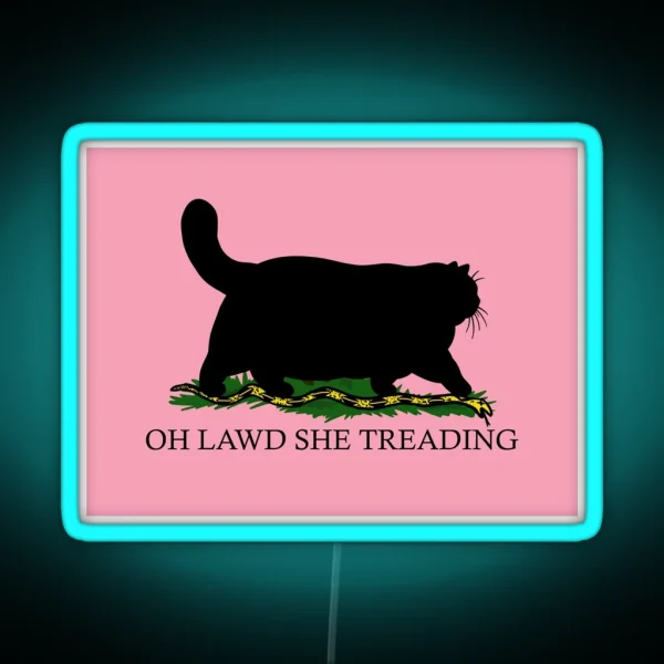 Oh Lawd She Treading Pink Version RGB Neon Sign
