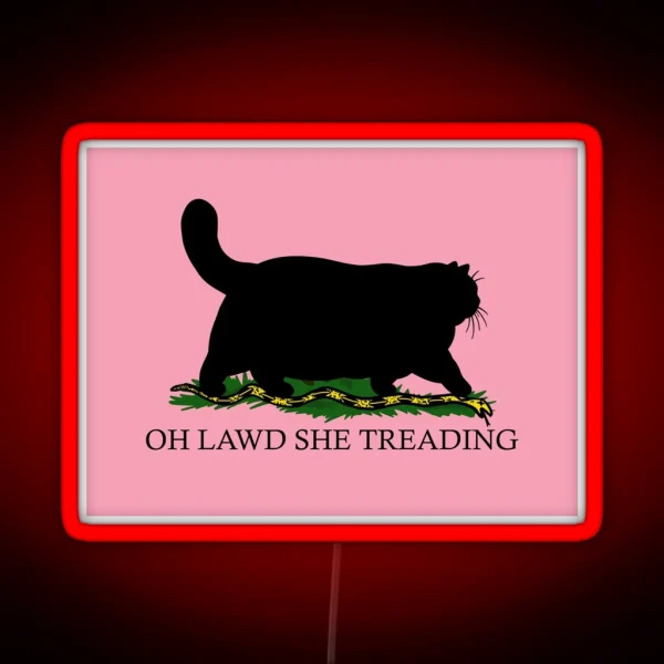 Oh Lawd She Treading Pink Version RGB Neon Sign