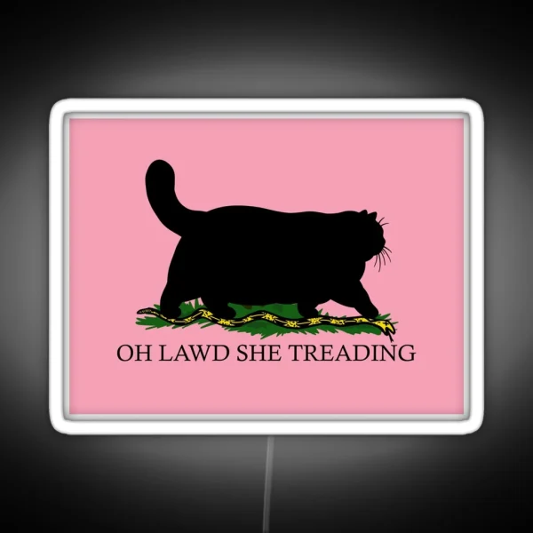 Oh Lawd She Treading Pink Version RGB Neon Sign