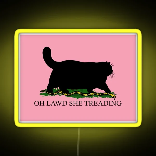 Oh Lawd She Treading Pink Version RGB Neon Sign
