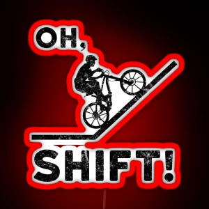 Oh Shift Funny Mountain Biking Design RGB Neon Sign