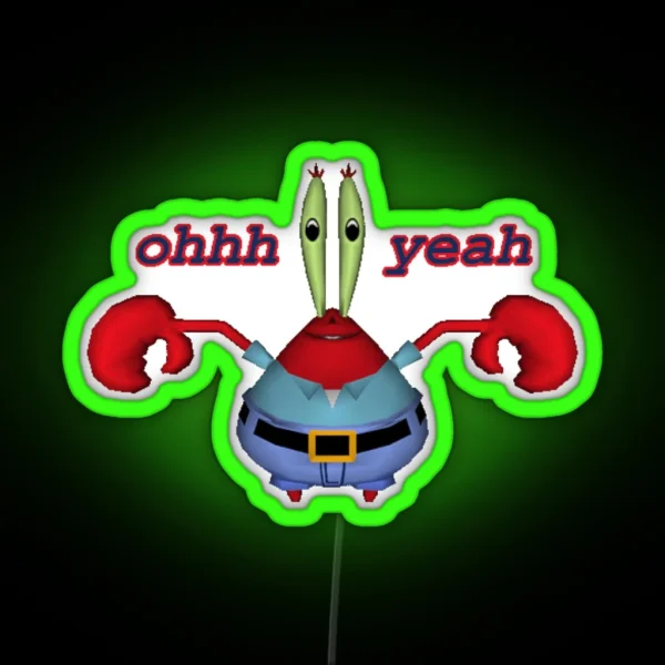 Oh Yeah Mr Krabs RGB Neon Sign
