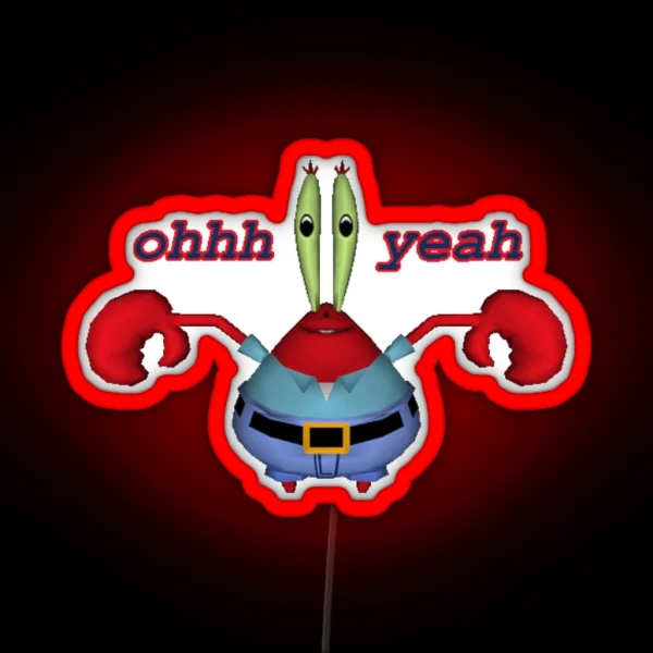 Oh Yeah Mr Krabs RGB Neon Sign