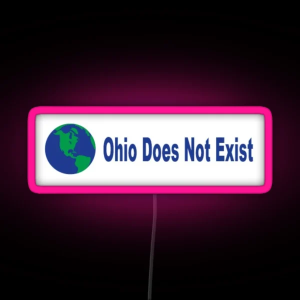 Ohio Does Not Exist RGB Neon Sign