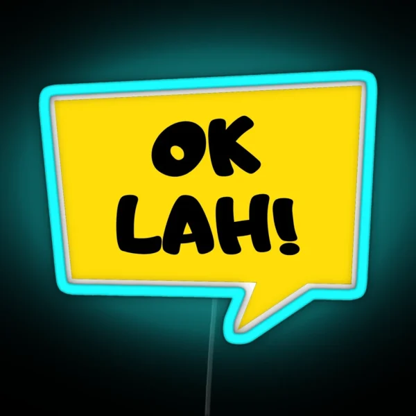 Ok Lah The Most Important Singlish Word RGB Neon Sign