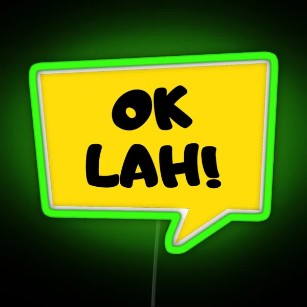 Ok Lah The Most Important Singlish Word RGB Neon Sign