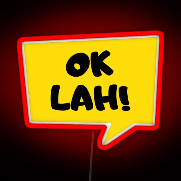 Ok Lah The Most Important Singlish Word RGB Neon Sign