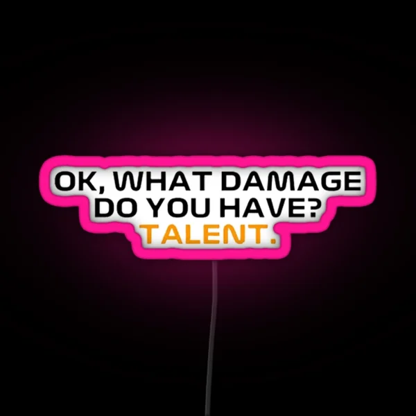 Ok What Damage Do You Have RGB Neon Sign