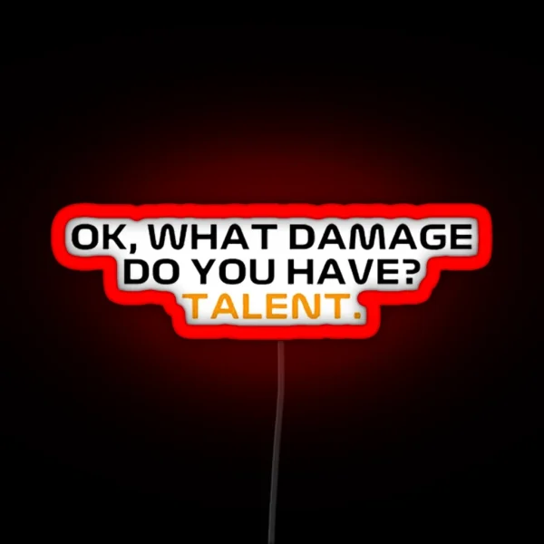 Ok What Damage Do You Have RGB Neon Sign