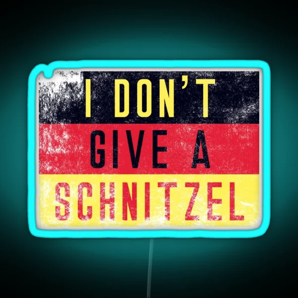 Oktoberfest Germany Flag I Don T Give A Schnitzel Gear RGB Neon Sign