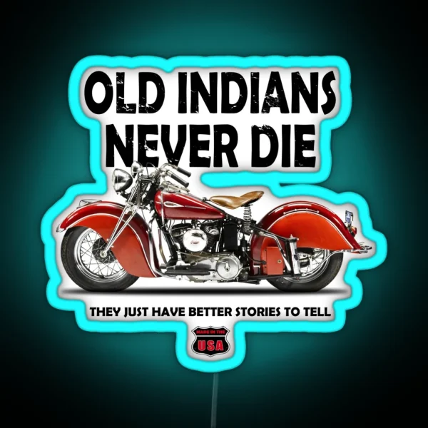 Old Indians Never Die RGB Neon Sign