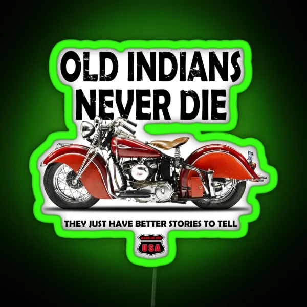 Old Indians Never Die RGB Neon Sign