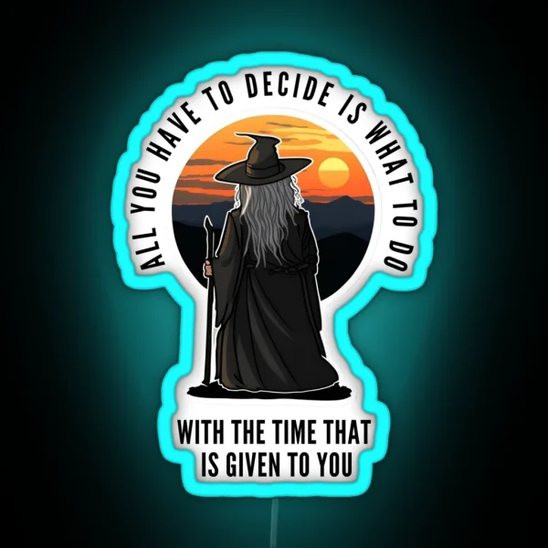 Old Wizard Watching The Sunset All You Have To Decide RGB Neon Sign