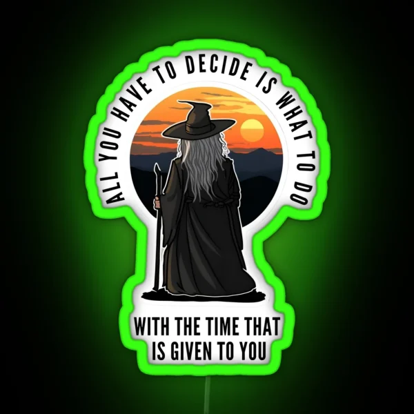 Old Wizard Watching The Sunset All You Have To Decide RGB Neon Sign