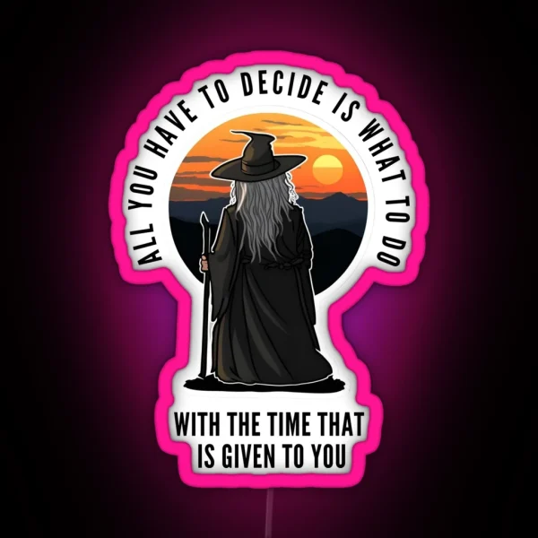 Old Wizard Watching The Sunset All You Have To Decide RGB Neon Sign