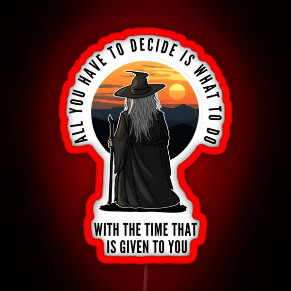 Old Wizard Watching The Sunset All You Have To Decide RGB Neon Sign