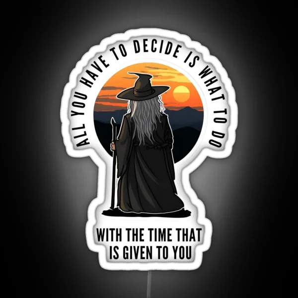 Old Wizard Watching The Sunset All You Have To Decide RGB Neon Sign
