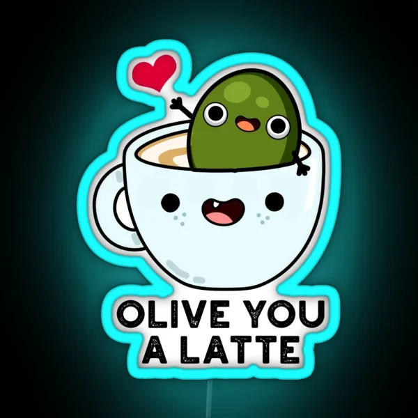 Olive You A Latte Funny Food Puns RGB Neon Sign