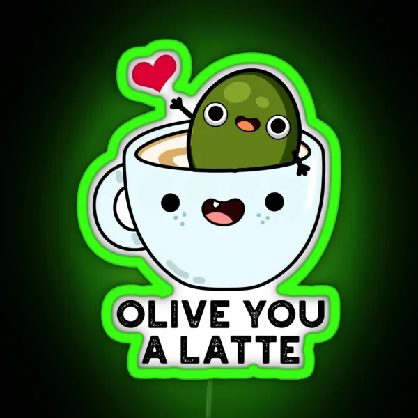 Olive You A Latte Funny Food Puns RGB Neon Sign