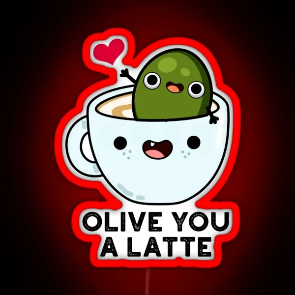 Olive You A Latte Funny Food Puns RGB Neon Sign