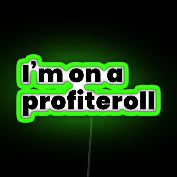 On A Profiteroll Profiterole RGB Neon Sign