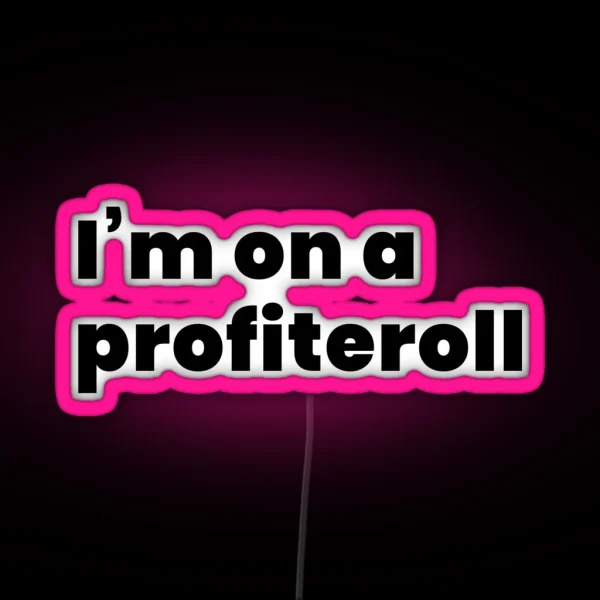 On A Profiteroll Profiterole RGB Neon Sign