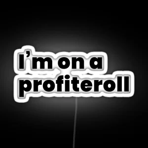 On A Profiteroll Profiterole RGB Neon Sign