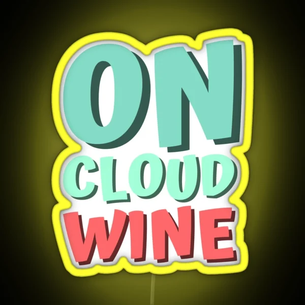 On Cloud Wine Wine Quote RGB Neon Sign