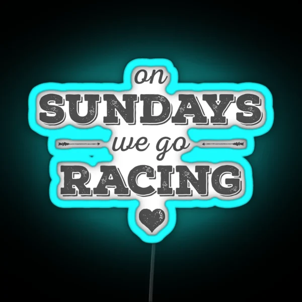 On Sundays We Go Racing RGB Neon Sign
