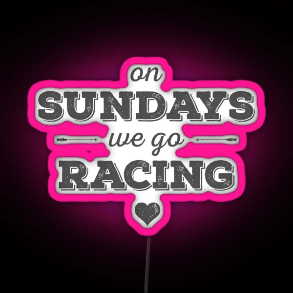 On Sundays We Go Racing RGB Neon Sign