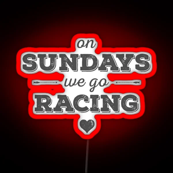 On Sundays We Go Racing RGB Neon Sign