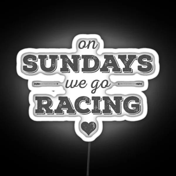 On Sundays We Go Racing RGB Neon Sign