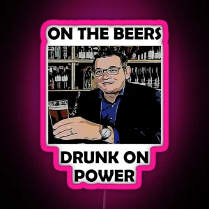 ON THE BEERS DRUNK ON POWER RGB Neon Sign