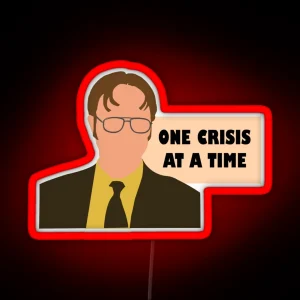 One Crisis At A Time Dwight RGB Neon Sign