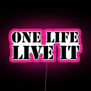 One Life Live It RGB Neon Sign