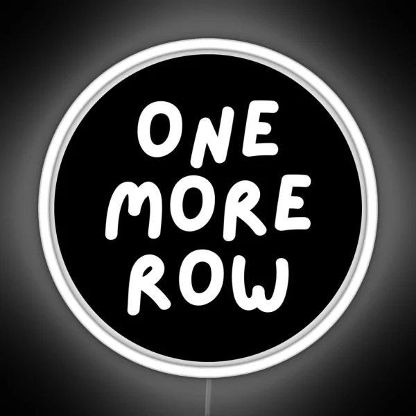 One More Row RGB Neon Sign