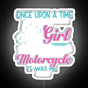 One Upon A Time There Was A Girl Who Really Loved Motorcycle RGB Neon Sign