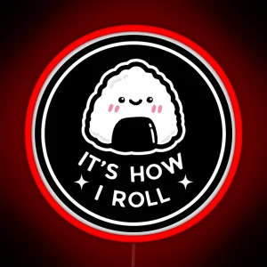 Onigiri It S How I Roll RGB Neon Sign