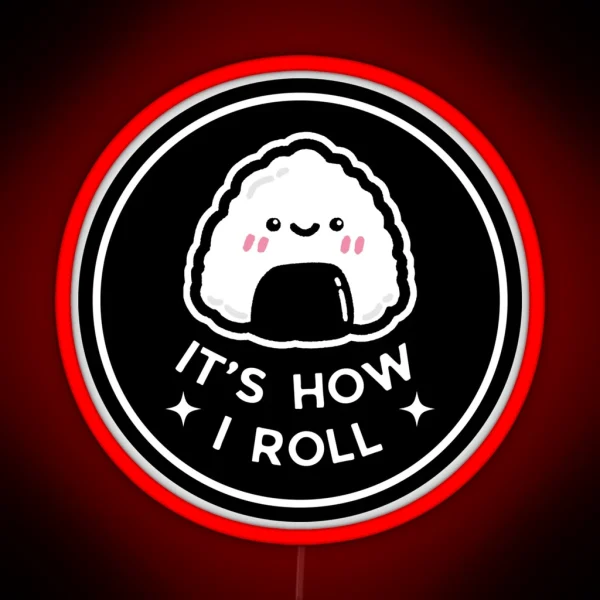Onigiri It S How I Roll RGB Neon Sign