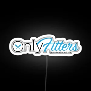 Only Fitters Lay Pipe RGB Neon Sign